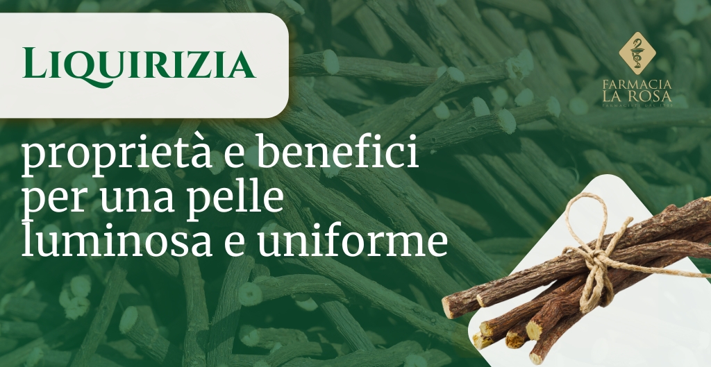 Liquirizia: proprietà e benefici per una pelle luminosa e uniforme